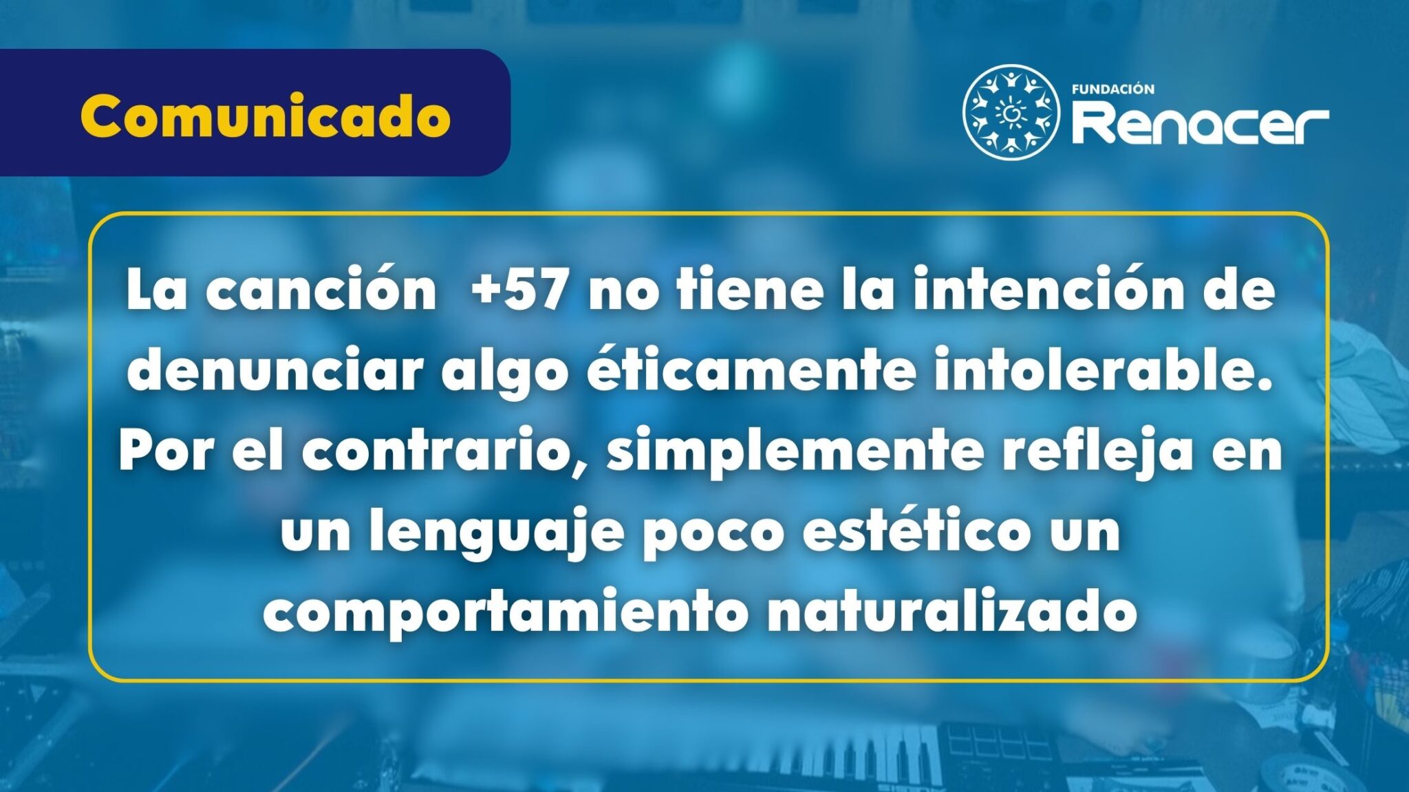 La canción  +57 no tiene la intención de denunciar algo éticamente intolerable. Por el contrario, simplemente refleja en un lenguaje poco estético un  comportamiento naturalizado.